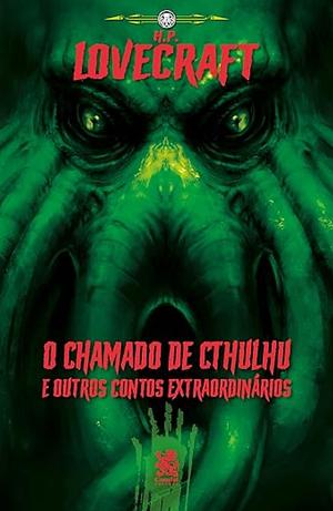 O Chamado de Cthulhu: E outros contos extraordinários by 