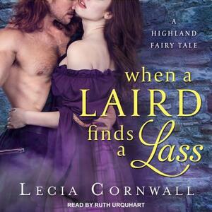 When a Laird Finds a Lass by Lecia Cornwall