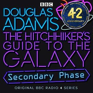 The Hitchhiker's Guide To The Galaxy: Secondary Phase by Douglas Adams