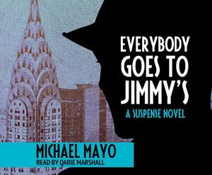 Everybody Goes to Jimmy's: A Suspense Novel by Michael Mayo
