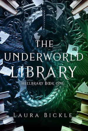 The Underworld Library by Laura Bickle