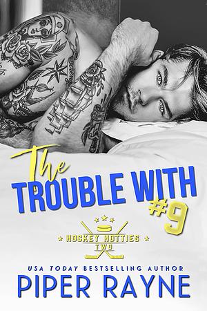 The Trouble with #9 by Piper Rayne