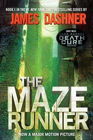 The Maze Runner (Maze Runner, Book One): Book One by James Dashner