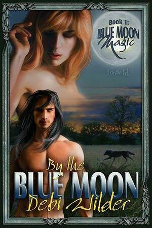 By the Blue Moon by Debi Wilder