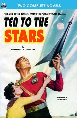 Ten to the Stars & The Conquerors by David H. Keller, Raymond Z. Gallun