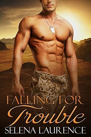Falling for Trouble by Selena Laurence
