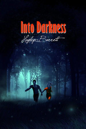 Into Darkness by Hayley Barrett