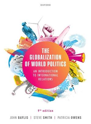 The globalization of world politics by John Baylis, Steve Smith, Patricia Owens