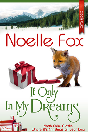 If Only In My Dreams by Noelle Fox