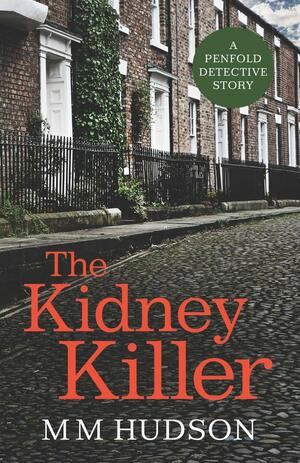 The Kidney Killer by Miles M. Hudson, Miles M. Hudson