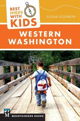 Best Hikes with Kids: Western Washington by Susan Elderkin