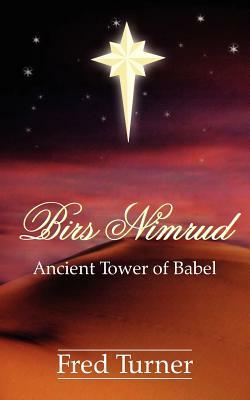 Birs Nimrud: Ancient Tower of Babel by Fred Turner
