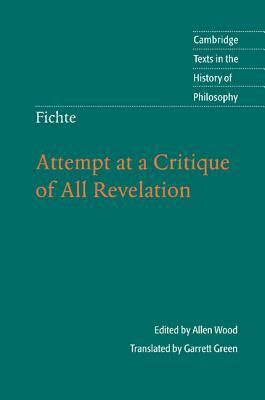 Fichte: Attempt at a Critique of All Revelation by Allen Wood