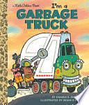 I'm a Garbage Truck by Dennis R. Shealy