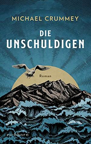 Die Unschuldigen by Michael Crummey