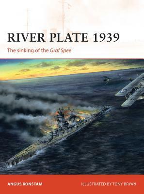 River Plate 1939: The Sinking of the Graf Spee by Angus Konstam