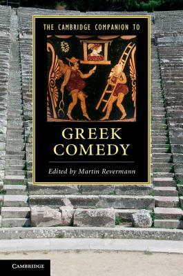 The Cambridge Companion to Greek Comedy by 