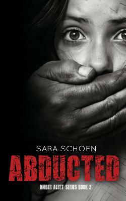 Abducted by Sara Schoen