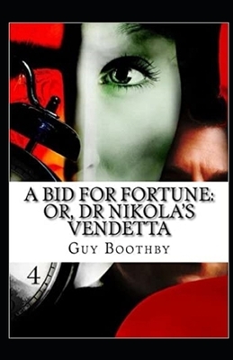 A Bid for Fortune or Dr Nikola's Vendetta Illustrated by Guy Boothby