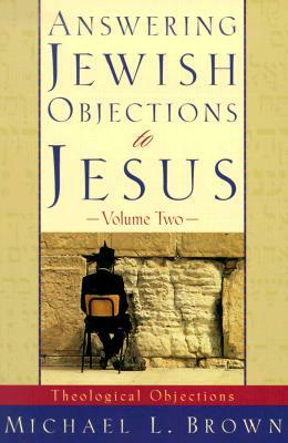 Answering Jewish Objections to Jesus by Michael L. Brown