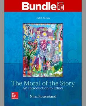 Gen Combo the Moral of the Story: Introduction Ethics; Connect Access Card [With Access Code] by Nina Rosenstand