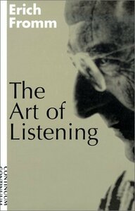 The Art of Listening by Rainer Funk, Erich Fromm