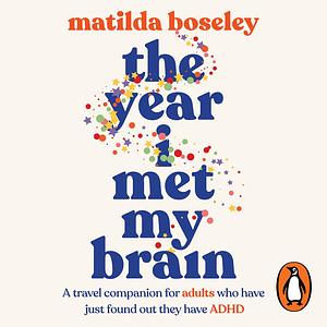 The Year I Met My Brain by Matilda Boseley