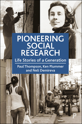 Pioneering Social Research: Life Stories of a Generation by Ken Plummer, Paul Thompson