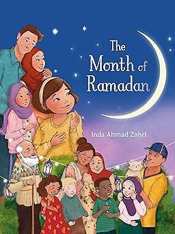 The Month of Ramadan by Inda Ahmad Zahri