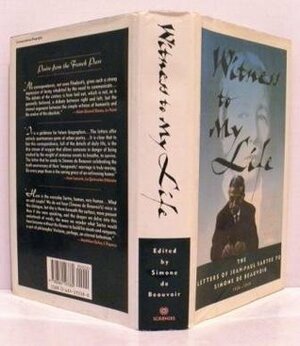 Witness to My Life: The Letters of Jean-Paul Sartre to Simone de Beauvoir 1926-39 by Simone de Beauvoir, Norman MacAfee, Lee Fahnestock, Jean-Paul Sartre