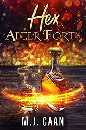 Hex After Forty by M.J. Caan