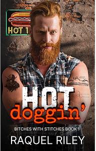 Hot Doggin' by Raquel Riley