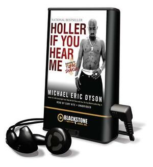 Holler If You Hear Me by Michael Eric Dyson