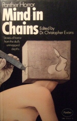 Mind In Chains by Jackie Wilson, May Sinclair, John Sladek, Brian W. Aldiss, Theodore Sturgeon, Perry A. Chapdelaine, Alex Hamilton, M.R. James, J.G. Ballard, Giles Gordon, Cynthia Asquith, Christopher Riche Evans, Ambrose Bierce, Saki
