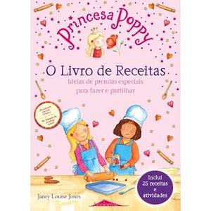 O Livro de Receitas da Princesa Poppy by Janey Louise Jones