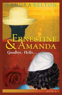 Ernestine & Amanda: Goodbye. Hello... by Sandra Belton