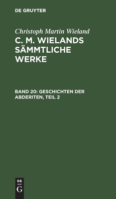 Geschichten Der Abderiten, Teil 2 by Christoph Martin Wieland