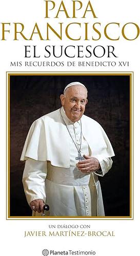 El Sucesor by Papa Francisco