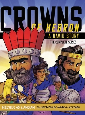 Crowns of Hebron: A David Story: Compilation by Nicholas Langan