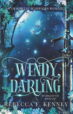 Wendy, Darling: A Fae Peter Pan Romance by Rebecca F. Kenney