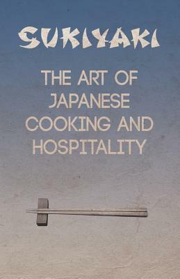 Sukiyaki - The Art of Japanese Cooking and Hospitality by Fumiko