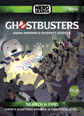 Ghostbusters Nerd Search: Eerie Errors and Suspect Ghosts by Glenn Dakin