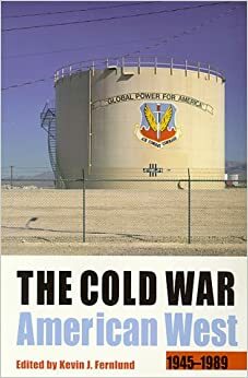 The Cold War American West by Kevin J. Fernlund