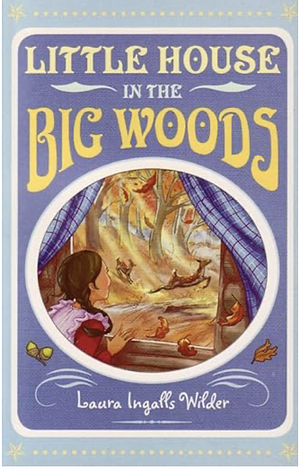 Little House in the Big Woods by Laura Ingalls Wilder