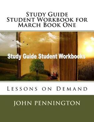 Study Guide Student Workbook for March Book One: Lessons on Demand by John Pennington