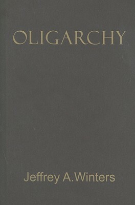 Oligarchy by Jeffrey A. Winters