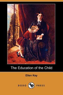The Education of the Child (Dodo Press) by Ellen Key