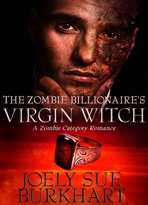 The Zombie Billionaire's Virgin Witch by Joely Sue Burkhart