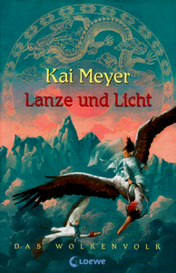 Lanze und Licht by Kai Meyer