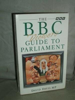 The BBC Viewer's Guide to Parliament by David Davis